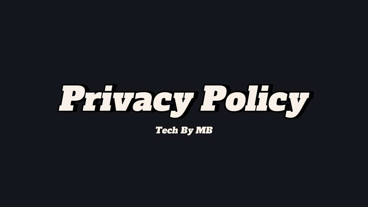 Privacy Policy for Tech By MB